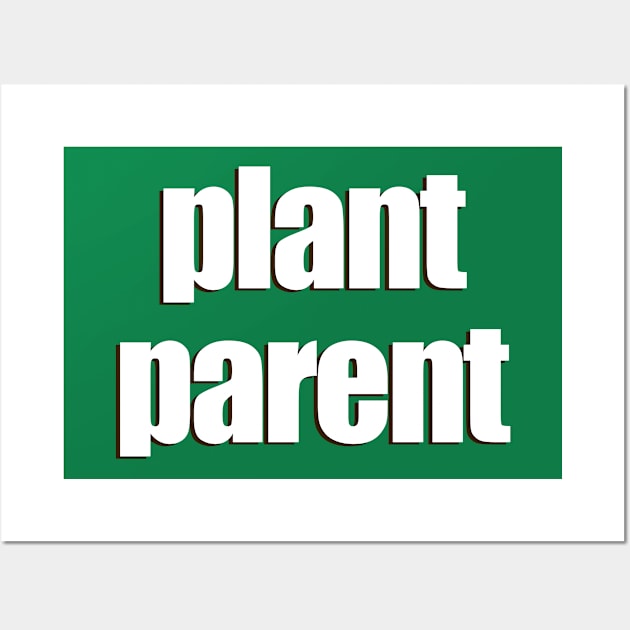 Plant Parent 6 Wall Art by Plant Parent